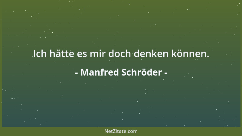 Manfred Schröder - Ich hätte es mir doch denken können....
