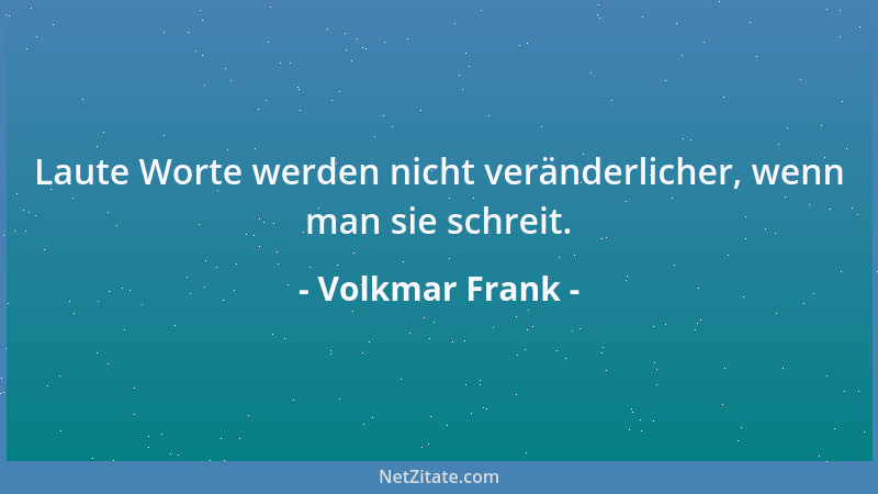 Volkmar Frank - Wer  "A " sagt, muß auch  "B " sagen und mit  "C " rechnen....