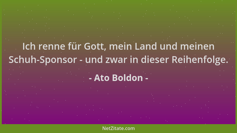 Ato Boldon - Ich renne für Gott, mein Land und meinen Schuh-Sponsor - und zwar in dieser Reihenfolge....