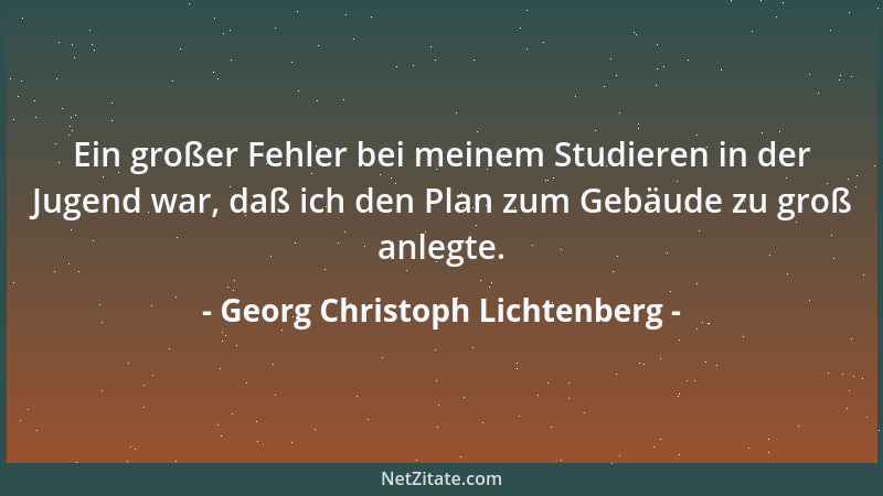 Georg Christoph Lichtenberg - So wie nicht jeder träumt, der schläft, so schläft auch nicht jeder, der träumt....