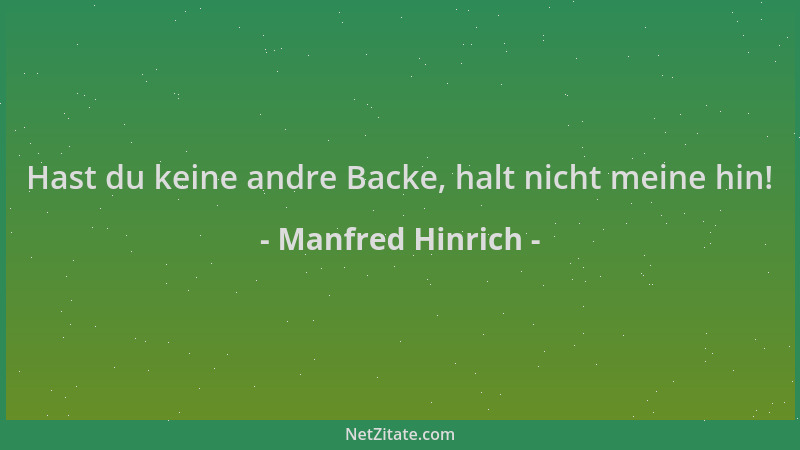 Manfred Hinrich - Hast du keine andre Backe, halt nicht meine hin!...