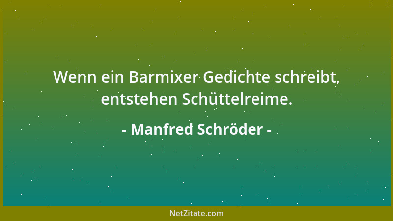 Manfred Schröder - Wenn ein Barmixer Gedichte schreibt, entstehen Schüttelreime....
