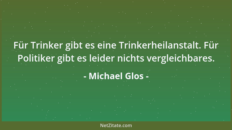Michael Glos - Das Handy zu bedienen ist schon viel. Ich habe Gott sei Dank Leute, die für mich das Internet bedienen....