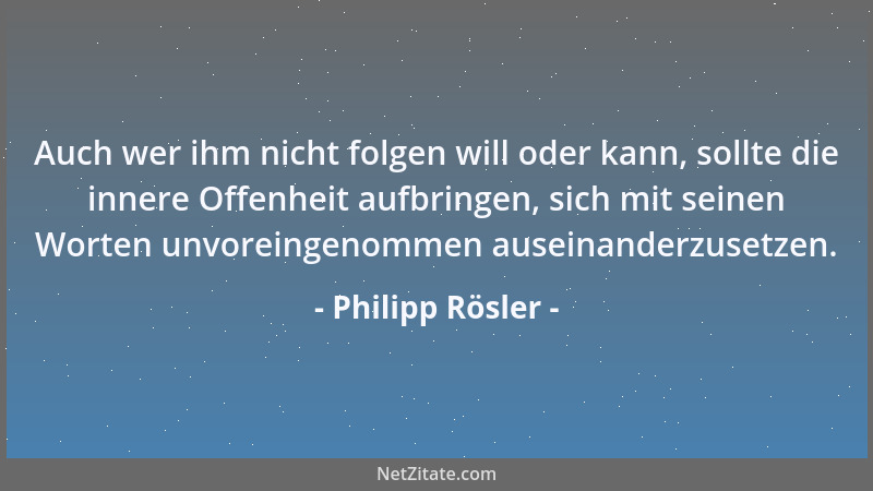 Philipp Rösler - Wir halten nichts von solchen Drohungen....