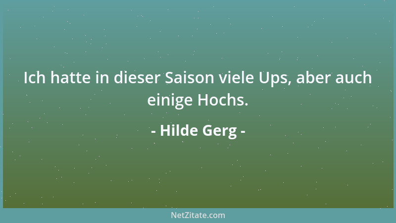 Hilde Gerg - Ich hatte in dieser Saison viele Ups, aber auch einige Hochs....