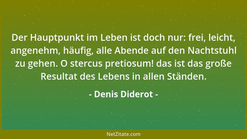 Denis Diderot - Nichts ist so schwer zu ertragen als eines anderen Verdienst....
