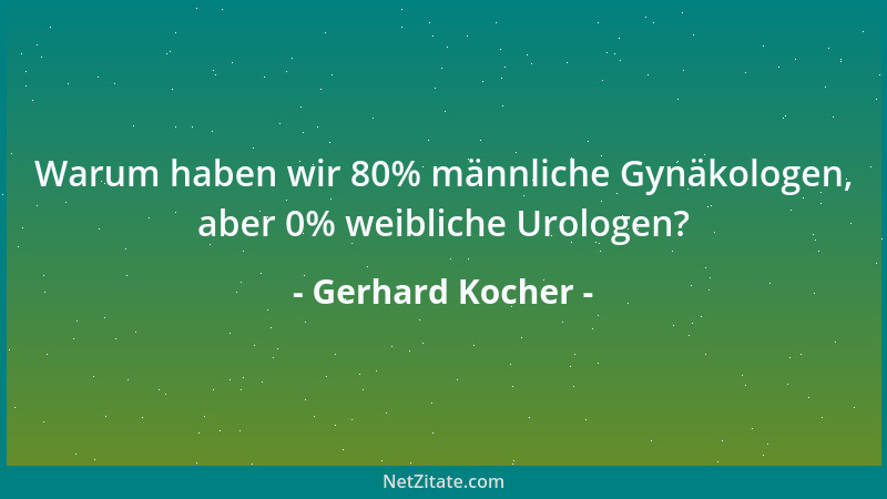 Gerhard Kocher - Warum haben wir 80% männliche Gynäkologen, aber 0% weibliche Urologen?...