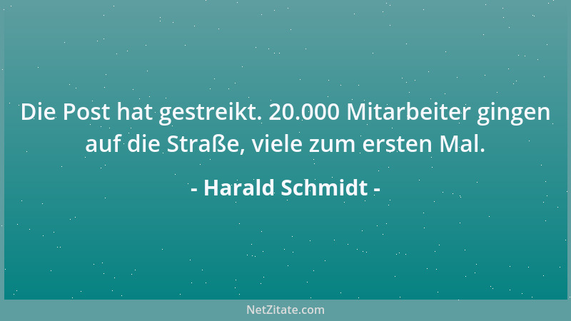 Harald Schmidt - Die Post hat gestreikt. 20.000 Mitarbeiter gingen auf die Straße, viele zum ersten Mal....