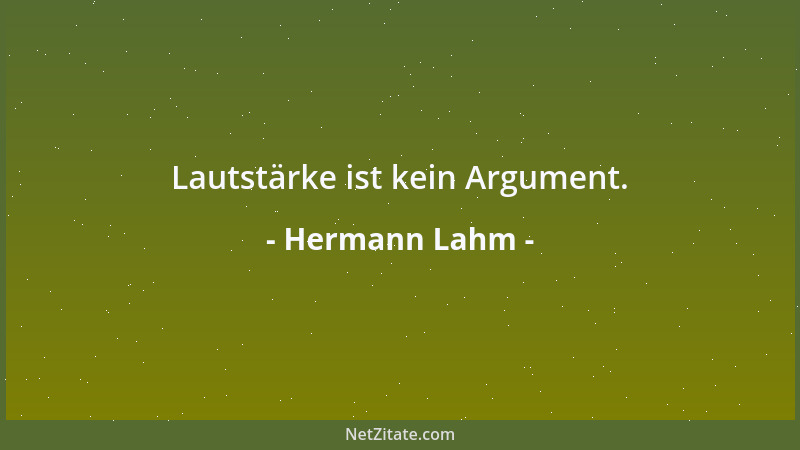 Hermann Lahm - Lautstärke ist kein Argument....