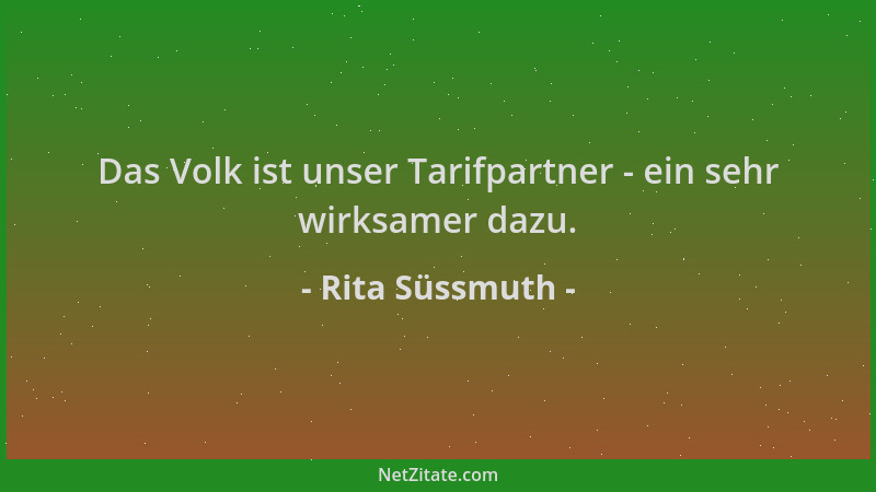 Rita Süssmuth - Das Volk ist unser Tarifpartner - ein sehr wirksamer dazu....