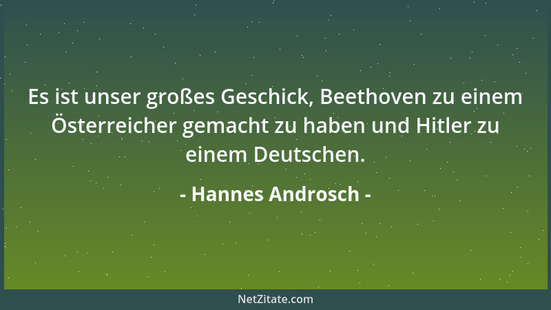 Hannes Androsch - Es ist unser großes Geschick, Beethoven zu einem Österreicher gemacht zu haben und Hitler zu einem Deutsc...