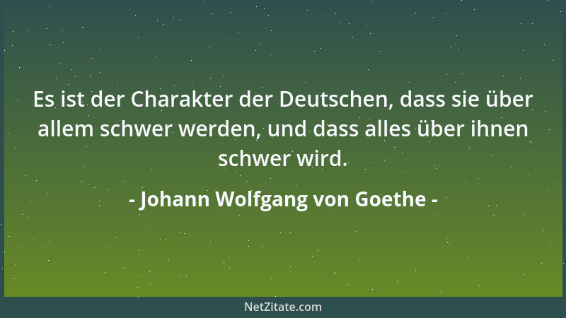 Johann Wolfgang von Goethe - Wer anderen Unbequemes sagt, macht sich selbst unbequem....