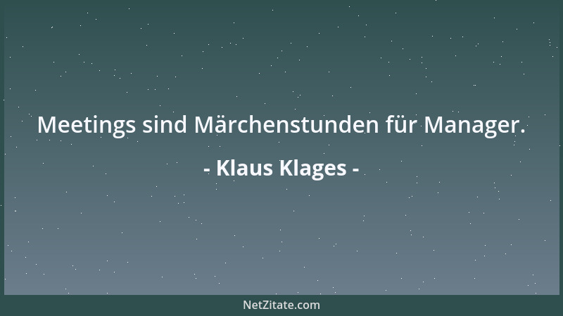 Klaus Klages - Meetings sind Märchenstunden für Manager....