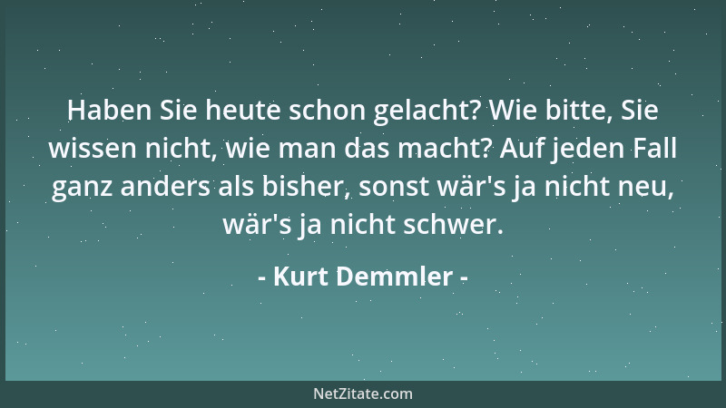 Kurt Demmler - Haben Sie heute schon gelacht? Wie bitte, Sie wissen nicht, wie man das macht? Auf jeden Fall ganz anders al...