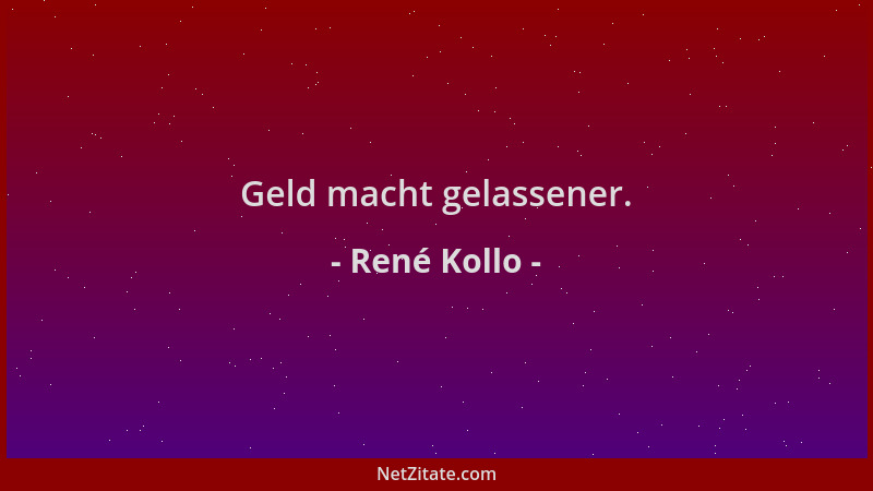 René Kollo - Geld macht gelassener....