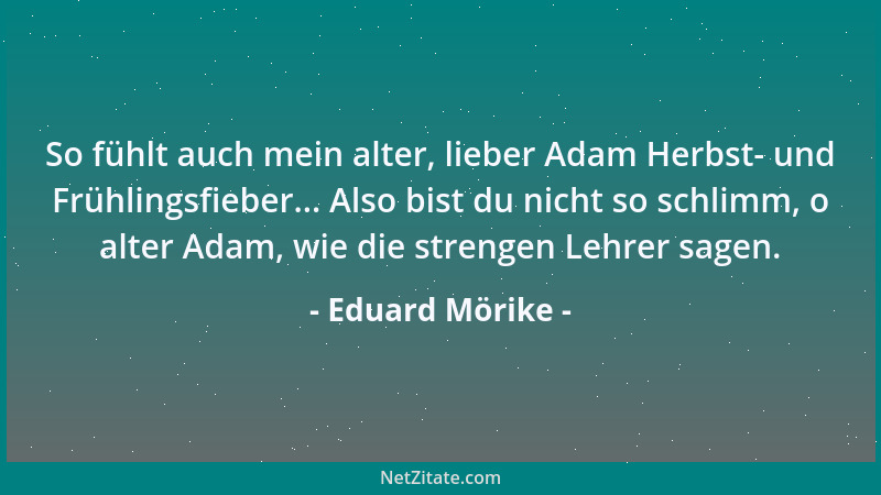 Eduard Mörike - Septembermorgen Im Nebel ruhet noch die Welt, Noch träumen Wald und Wiesen: Bald siehst du, wenn der Schlei...