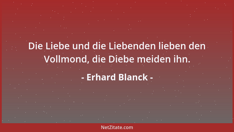 Erhard Blanck - Lieber noch, als von der Nacht, würd ' ich gern von dir umfangen. Lieber noch, als vom Traum, wäre ich von d...