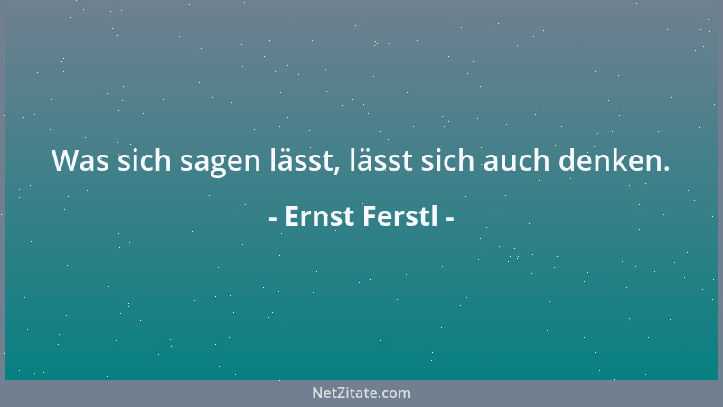 Ernst Ferstl - Was sich sagen lässt, lässt sich auch denken....