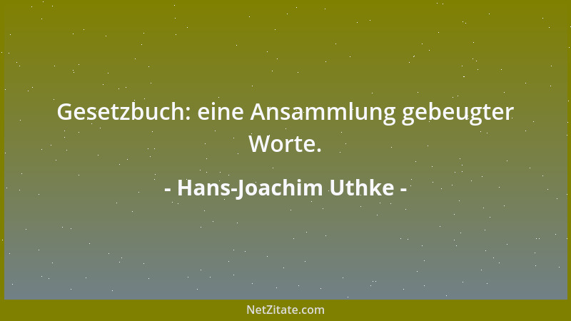 Hans-Joachim Uthke - Gesetzbuch: eine Ansammlung gebeugter Worte....