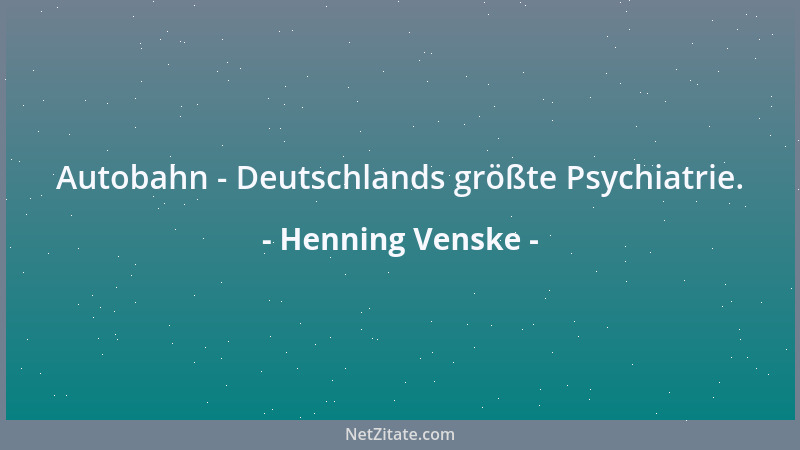 Henning Venske - Autobahn - Deutschlands größte Psychiatrie....
