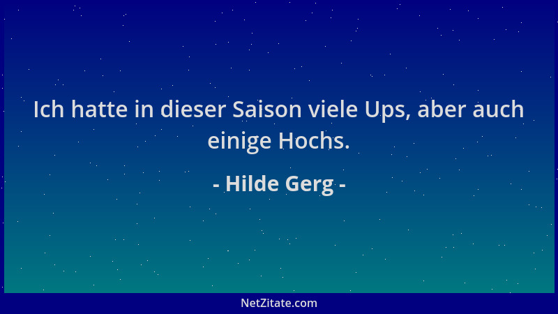 Hilde Gerg - Ich hatte in dieser Saison viele Ups, aber auch einige Hochs....