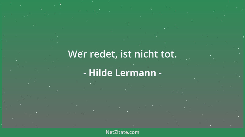 Hilde Lermann - Wer redet, ist nicht tot....