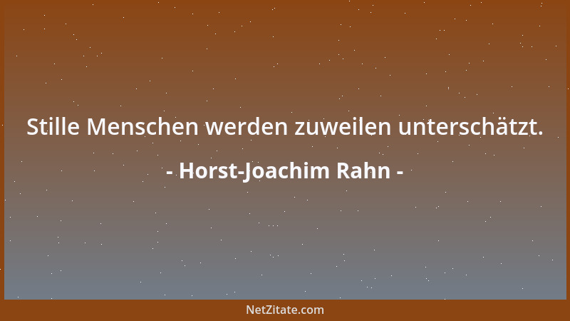 Horst-Joachim Rahn - Stille Menschen werden zuweilen unterschätzt....