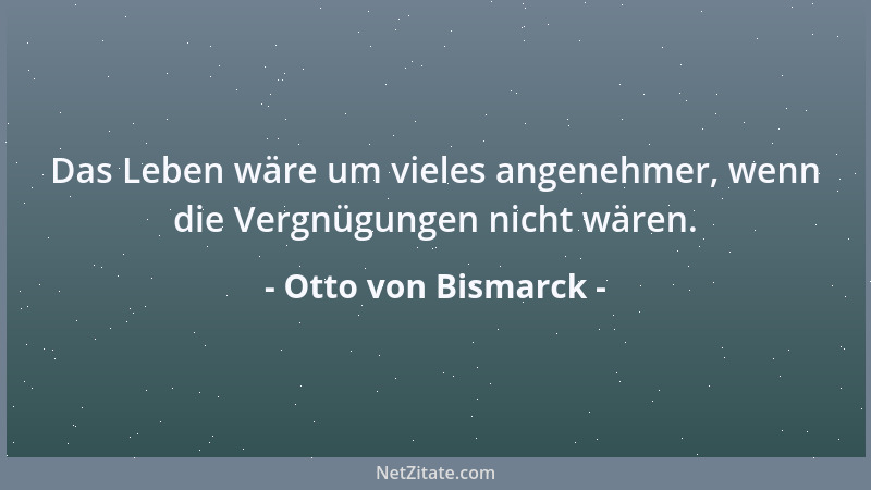 Otto von Bismarck - Das Recht ist ein solidarisches Ganzes für alle im Lande, sowohl für die Höchsten wie für die Niedrigst...