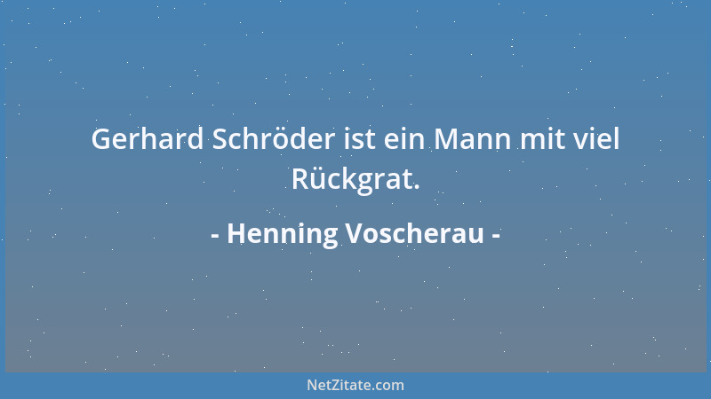 Henning Voscherau - Gerhard Schröder ist ein Mann mit viel Rückgrat....