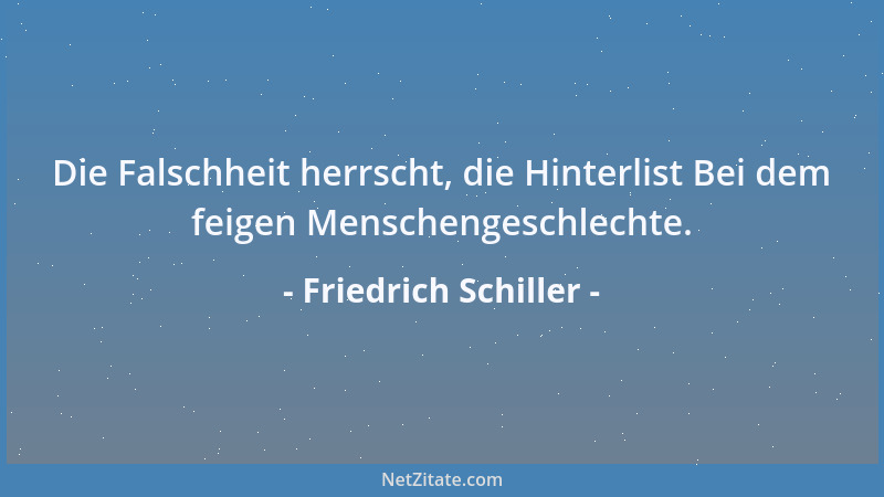 Friedrich Schiller - Wir Subalternen haben keinen Willen....