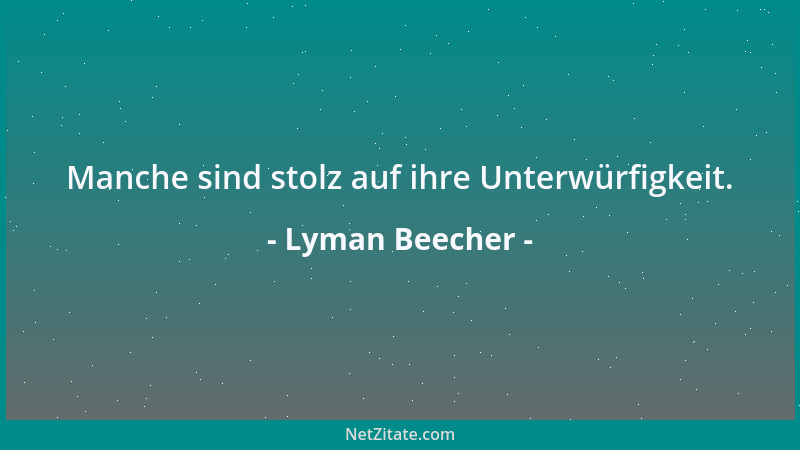 Lyman Beecher - Beredsamkeit ist Logik in Flammen....