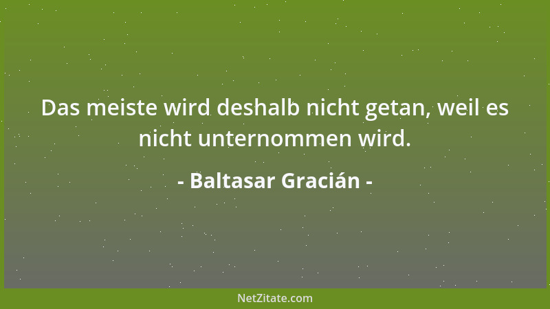 Baltasar Gracián - Die Anwandlungen der Leidenschaft sind das Glatteis der Klugheit, und hier liegt die Gefahr, sich ins Ve...