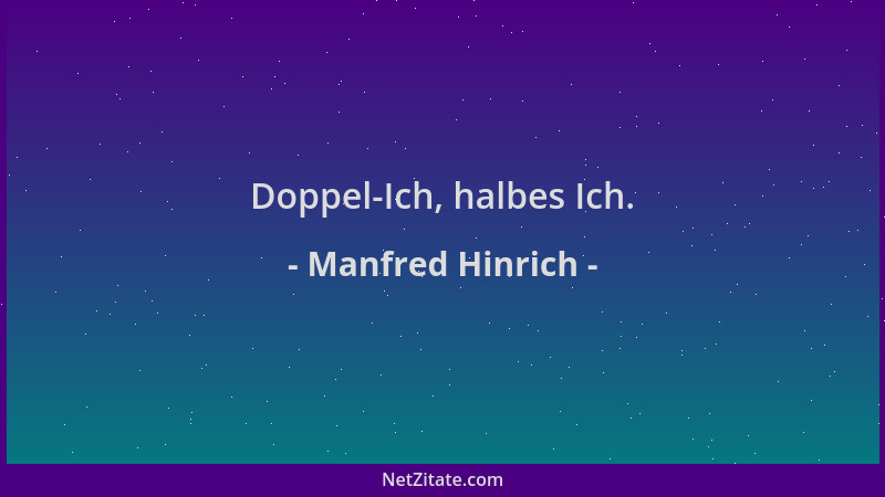 Manfred Hinrich - Doppel-Ich, halbes Ich....