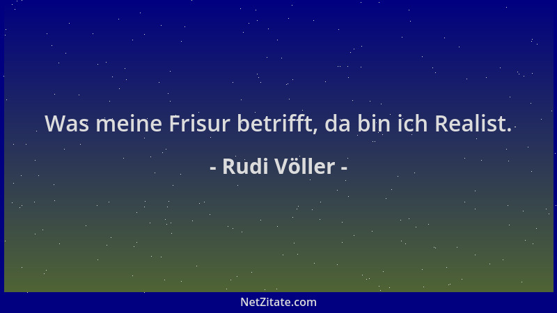 Rudi Völler - Was meine Frisur betrifft, da bin ich Realist....