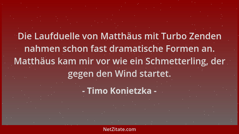 Timo Konietzka - Die Laufduelle von Matthäus mit Turbo Zenden nahmen schon fast dramatische Formen an. Matthäus kam mir vor...