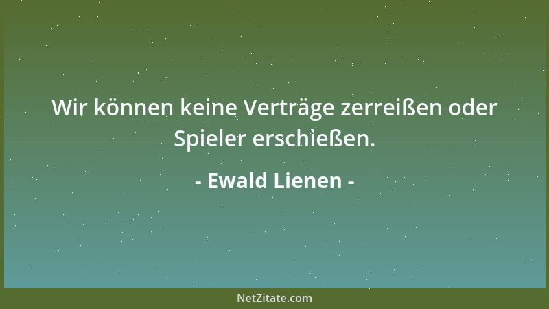 Ewald Lienen - Wir können keine Verträge zerreißen oder Spieler erschießen....