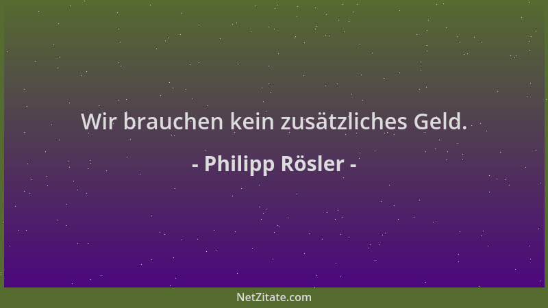 Philipp Rösler - Wir brauchen kein zusätzliches Geld....