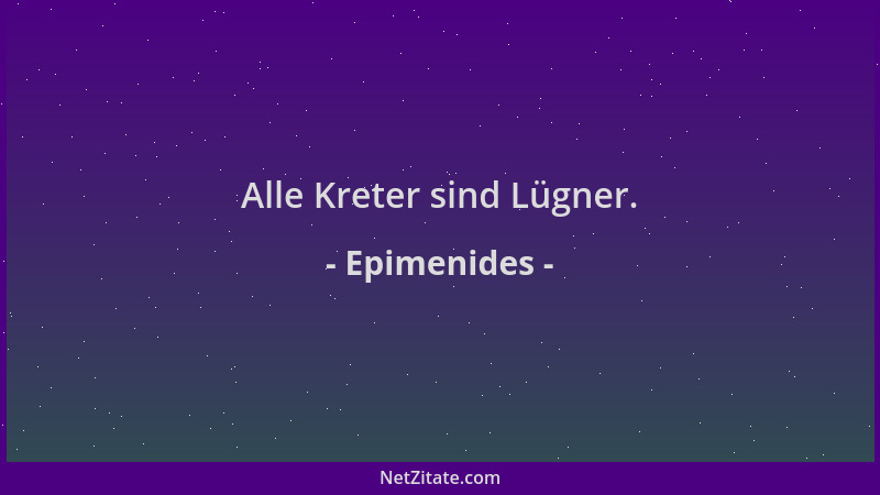 Epimenides - Alle Kreter sind Lügner....