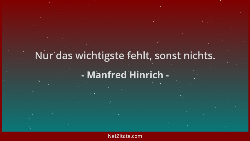 Manfred Hinrich - Nur das wichtigste fehlt, sonst nichts....