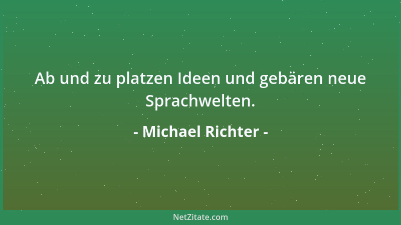Michael Richter - Was wir lassen, rettet die Welt....