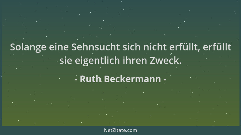 Ruth Beckermann - Solange eine Sehnsucht sich nicht erfüllt, erfüllt sie eigentlich ihren Zweck....