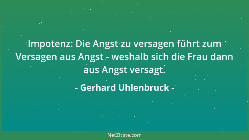Gerhard Uhlenbruck - Impotenz: Die Angst zu versagen führt zum Versagen aus Angst - weshalb sich die Frau dann aus Angst ve...