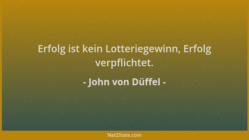 John von Düffel - Erfolg ist kein Lotteriegewinn, Erfolg verpflichtet....
