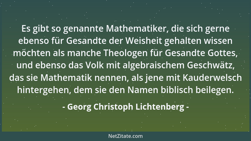 Georg Christoph Lichtenberg - Der Mensch ist ein Ursache[n] suchendes Wesen, der Ursachensucher würde er im System der Geis...