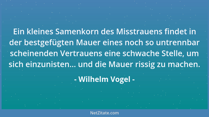 Wilhelm Vogel - Die Sehnsucht hüllt sich oft in den Mantel der Verachtung....
