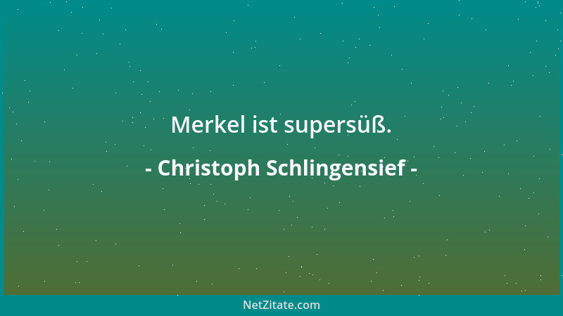 Christoph Schlingensief - Merkel ist supersüß....