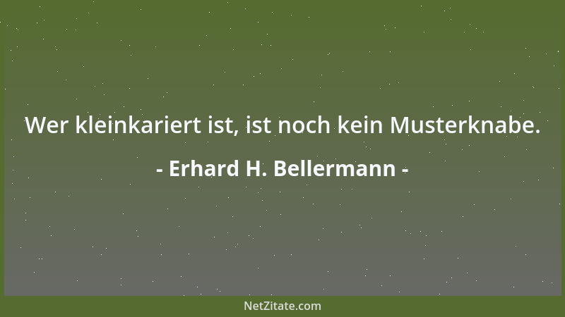 Erhard H. Bellermann - Auf Befehl geht viel fehl....
