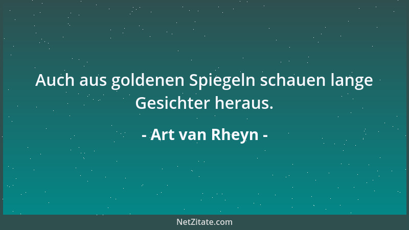 Art van Rheyn - Ich kenne Leute, die Kleiden sich jeden Morgen in neue Probleme....