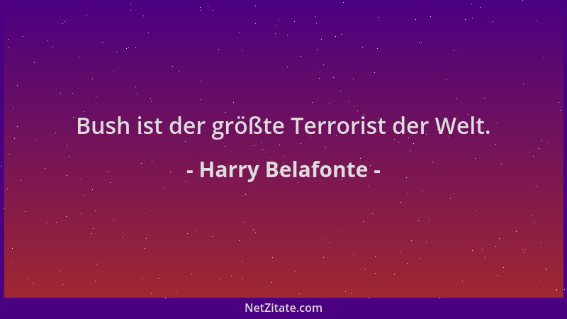 Harry Belafonte - Bush ist der größte Terrorist der Welt....