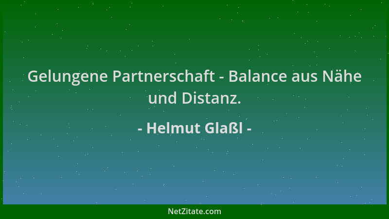 Helmut Glaßl - Gelungene Partnerschaft - Balance aus Nähe und Distanz....